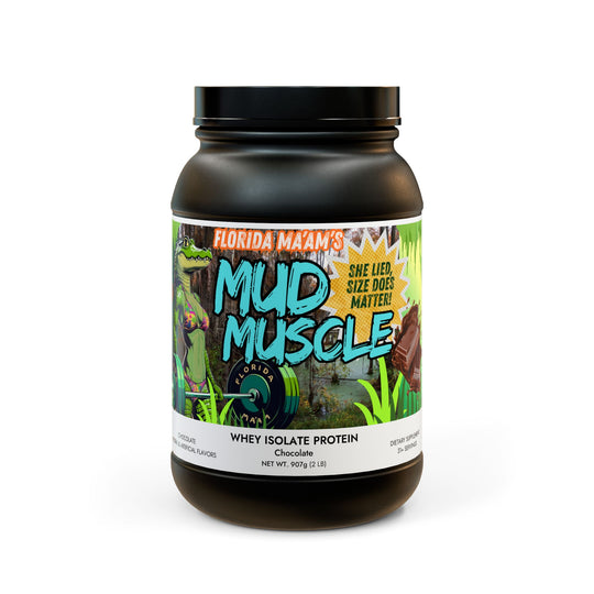 Florida Ma'am's Mud Muscle Whey Isolate Protein Supplement (907g, 2lb)