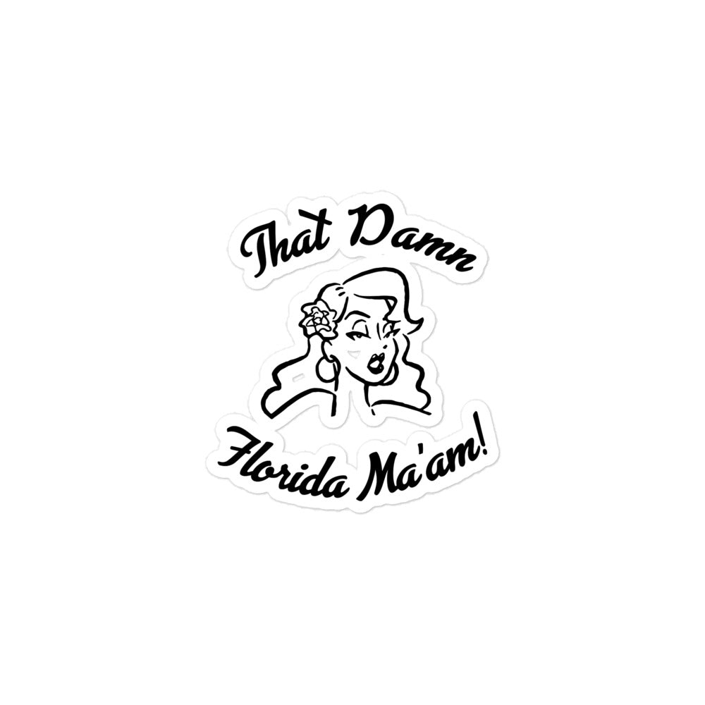 That Damn Florida Ma'am! Bubble-free stickers
