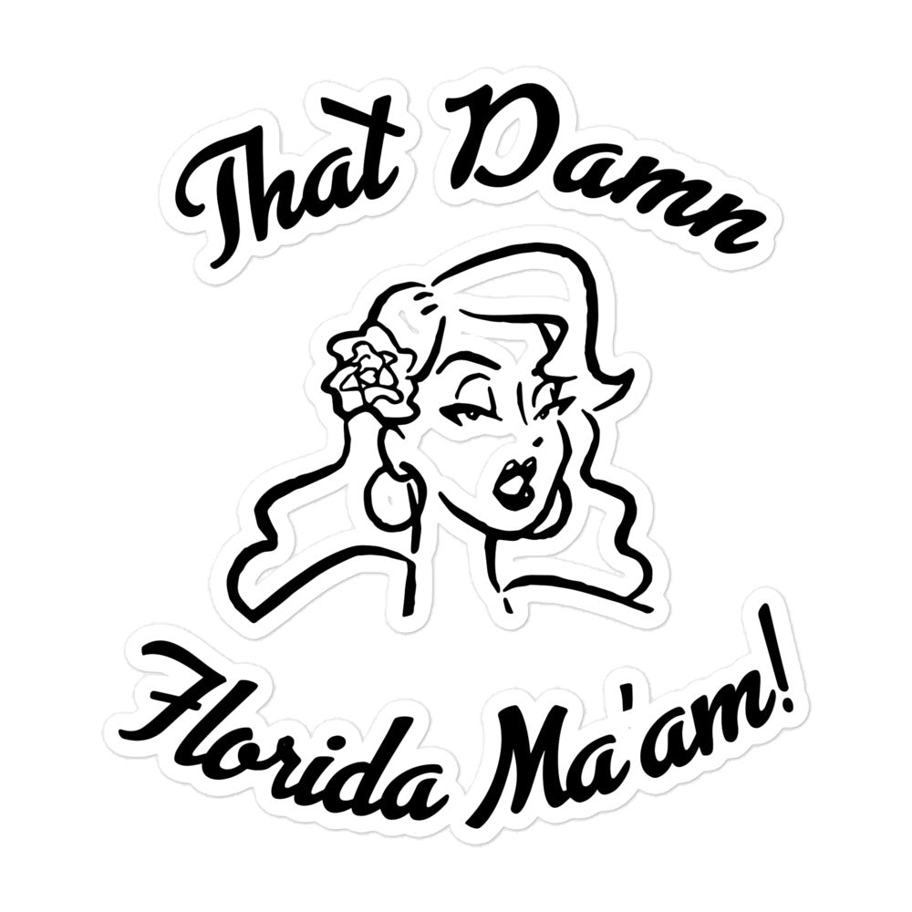 That Damn Florida Ma'am! Bubble-free stickers
