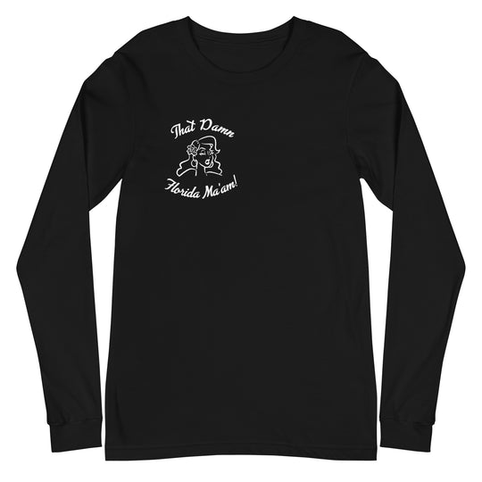 That Damn Florida Ma'am White Unisex Long Sleeve Tee