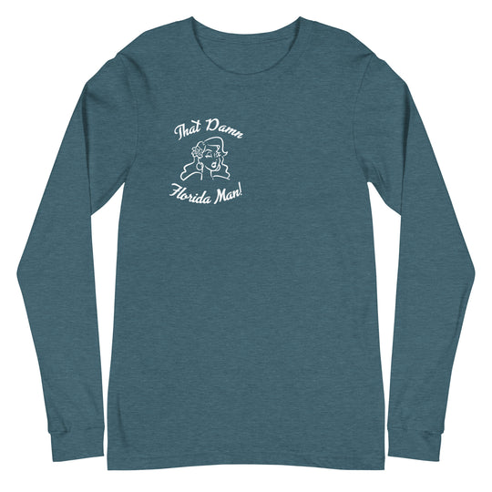 That Damn Florida Man! White Unisex Long Sleeve Tee