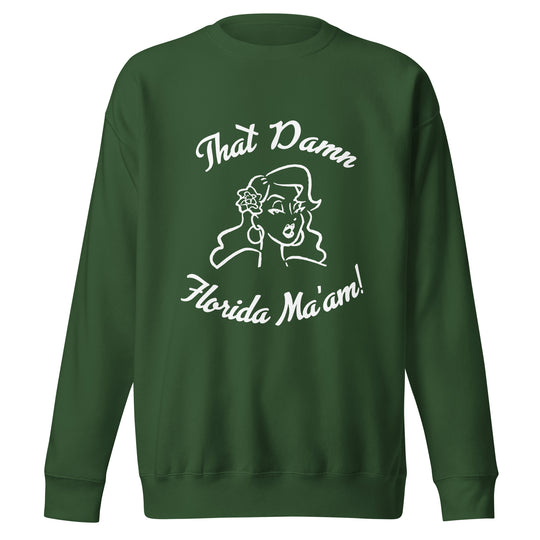 That Damn Florida Ma'am White Unisex Sweatshirt