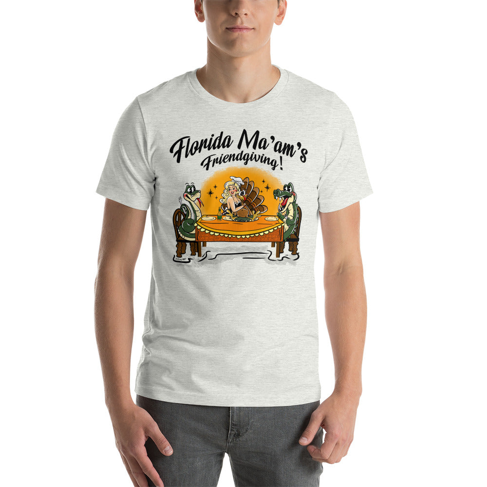 Florida Ma'am's Friendsgiving Unisex t-shirt