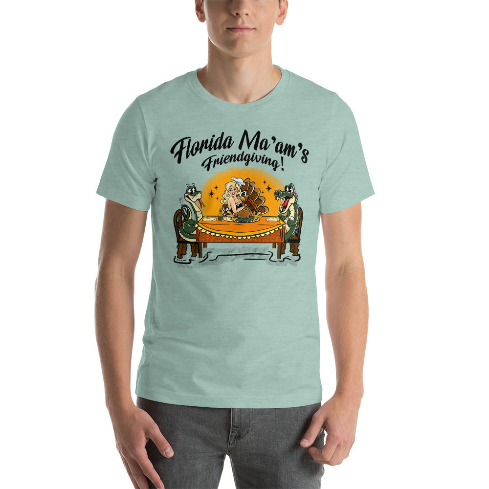 Florida Ma'am's Friendsgiving Unisex t-shirt