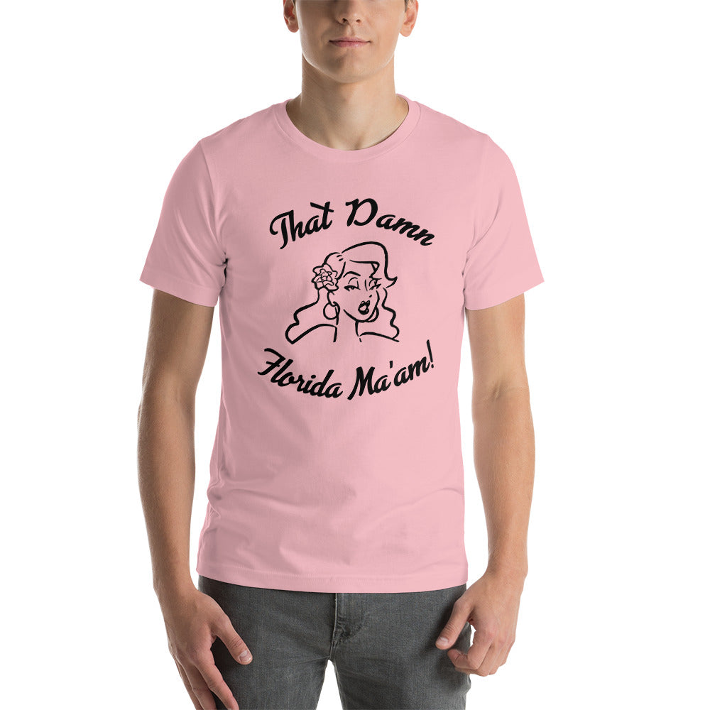 That Damn Florida Ma'am! Black ink Short-sleeve unisex t-shirt