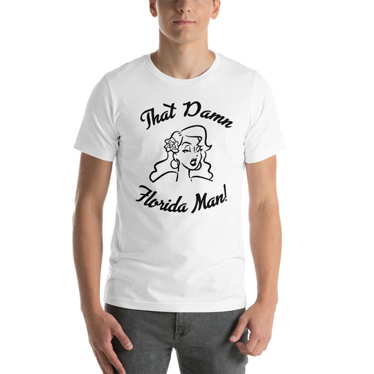 That Damn Florida Man Black ink Short-sleeve unisex t-shirt